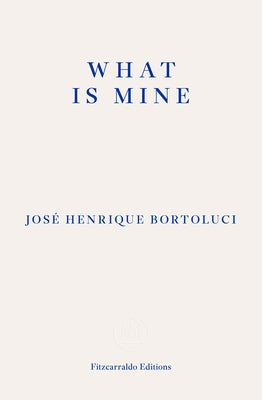 What Is Mine Paperback Fitzcarraldo Editions