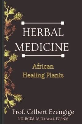Herbal Medicine: African Healing Plants Paperback Independently Published