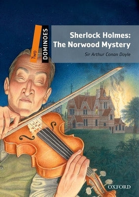 Dominoes, New Edition: Level 2: 700-Word Vocabularysherlock Holmes: The Norwood Mystery Paperback Oxford University Press, USA
