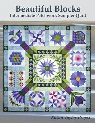 Beautiful Blocks: Intermediate Patchwork Sampler Quilt Paperback Createspace Independent Publishing Platform