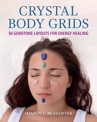 Crystal Body Grids: 56 Gemstone Layouts for Energy Healing Paperback Earthdancer Books