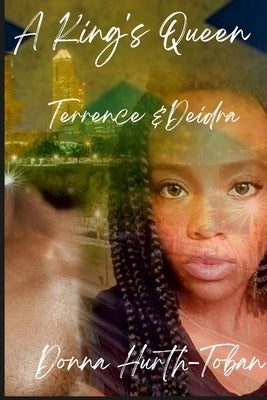 A King's Queen: Terrence and Deidra Paperback Lulu.com