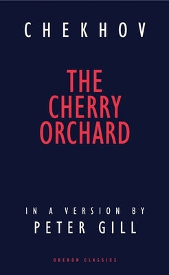 Cherry Orchard: A Comedy in Four Acts Paperback Bloomsbury Publishing PLC