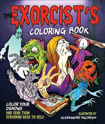 The Exorcist's Coloring Book: Color Your Demons and Send Them Screaming Back to Hell! Paperback Castle Point Books