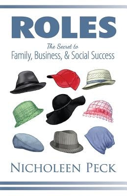 Roles: The Secret to Family, Business, and Social Success Paperback Silver Torch Press