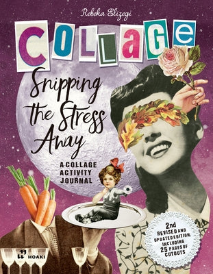Snipping the Stress Away: A Collage Activity Journal Paperback Hoaki