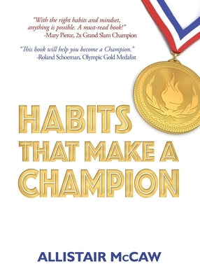 Habits That Make A Champion by McCaw, Allistair