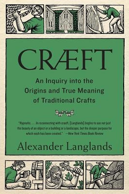 Cræft: An Inquiry Into the Origins and True Meaning of Traditional Crafts Paperback W. W. Norton & Company
