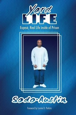 Yard Life: Expose, Real Life Inside of Prison: Expose, Real Life Inside Paperback Cadmus Publishing