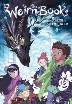 The Weirn Books, Vol. 2: The Ghost and the Stolen Dragon Volume 2 Paperback Jy