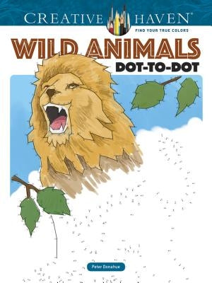Creative Haven Wild Animals Dot-To-Dot Coloring Book Paperback Dover Publications