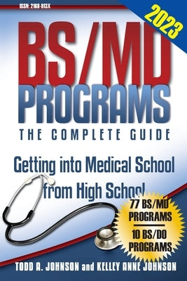 BS/MD Programs-The Complete Guide: Getting into Medical School from High School Paperback College Admissions Partners