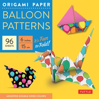 Origami Paper Balloon Patterns 96 Sheets 6 (15 CM): Party Designs - Tuttle Origami Paper: Origami Sheets Printed with 8 Different Designs (Instruction Loose Leaf Tuttle Publishing