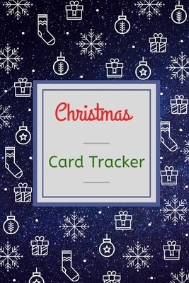 Christmas Card Tracker: Address and Tracker Book For Record Sending and Receiving Christmas Cards, Keep records for ten years with A-Z Tabs Paperback Independently Published