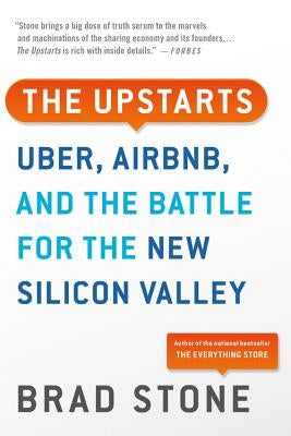The Upstarts: Uber, Airbnb, and the Battle for the New Silicon Valley Paperback Back Bay Books