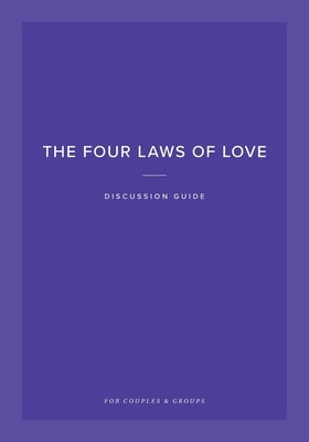 The Four Laws of Love Discussion Guide: For Couples & Groups Paperback XO Publishing