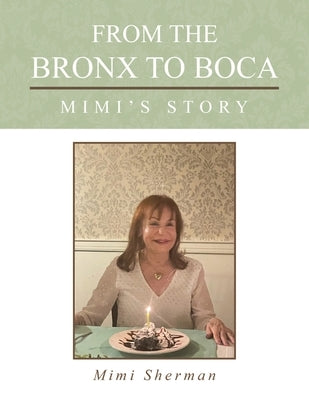 From the Bronx to Boca: Mimi's Story Paperback Xlibris Us