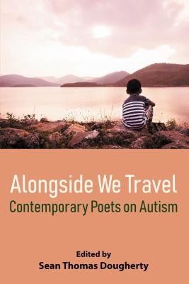 Alongside We Travel: Contemporary Poets on Autism Paperback NYQ Books
