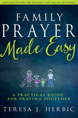 Family Prayer Made Easy: A Practical Guide for Praying Together Paperback Whitaker House