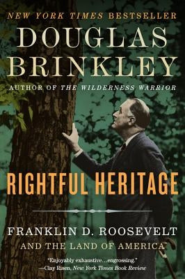 Rightful Heritage: Franklin D. Roosevelt and the Land of America Paperback Harper Perennial