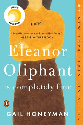 Eleanor Oliphant Is Completely Fine: Reese's Book Club by Honeyman, Gail