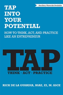 TAP Into Your Potential: How to Think, Act, and Practice Like an Entrepreneur Paperback Business Expert Press