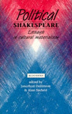 Political Shakespeare: Essays in Cultural Materialism Paperback Manchester University Press