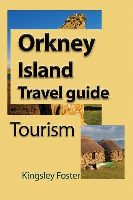 Orkney Island Travel guide: Tourism Paperback Global Print Digital