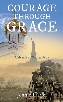 Courage Through Grace Paperback Xulon Press