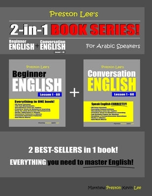 Preston Lee's 2-in-1 Book Series! Beginner English & Conversation English Lesson 1 - 60 For Arabic Speakers Paperback Independently Published