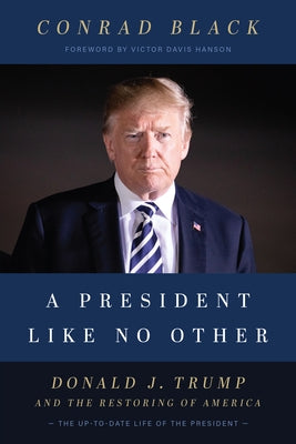 A President Like No Other: Donald J. Trump and the Restoring of America Paperback Encounter Books