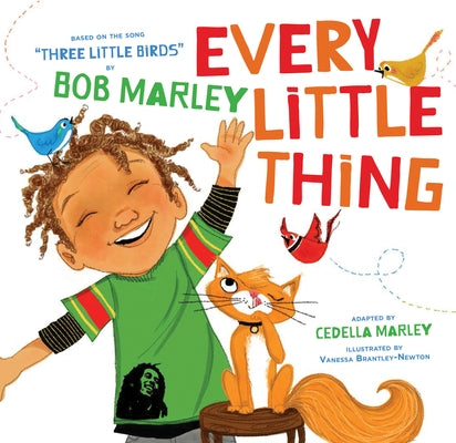 Every Little Thing: Based on the Song Three Little Birds by Bob Marley Board Book Chronicle Books