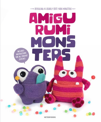 Amigurumi Monsters: Revealing 15 Scarily Cute Yarn Monsters Meteoor Books