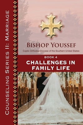 Book 4: Challenges in Family Life Paperback St. Mary & St. Moses Abbey Press