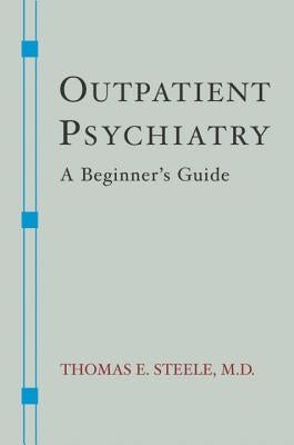 Outpatient Psychiatry: A Beginner's Guide Paperback W. W. Norton & Company