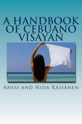 A Handbook Of Cebuano Visayan Paperback Createspace Independent Publishing Platform