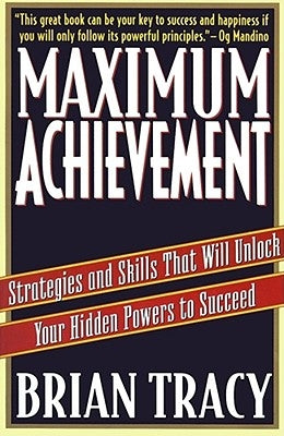 Maximum Achievement: Strategies and Skills That Will Unlock Your Hidden Powers to Succeed Paperback Simon & Schuster