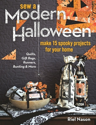 Sew a Modern Halloween: Make 15 Spooky Projects for Your Home Paperback C&T Publishing