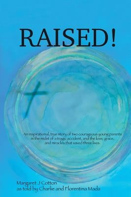 Raised! Paperback Christian Faith Publishing, Inc