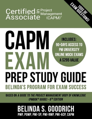 CAPM Exam Prep Study Guide: Belinda's All-in-One Program for Exam Success Paperback Goodrich Fremaux Publishing