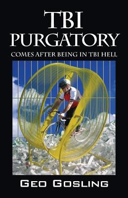 TBI Purgatory: Comes After Being in TBI Hell Paperback Outskirts Press