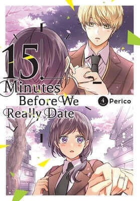 15 Minutes Before We Really Date, Vol. 4: Volume 4 Paperback Yen Press