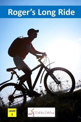 Roger's Long Ride Paperback I Talk You Talk Press