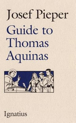 Guide to Thomas Aquinas Ignatius Press