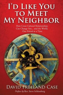 I'd Like You to Meet My Neighbor Paperback Xulon Press