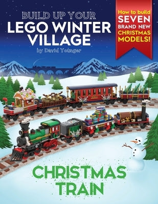 Build Up Your LEGO Winter Village: Christmas Train Paperback Inklingbricks