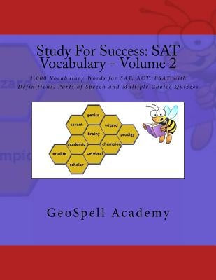 Study For Success: SAT Vocabulary - Volume 2: 1,000 Vocabulary Words for SAT, ACT, PSAT with Definitions, Parts of Speech and Multiple Ch Paperback Createspace Independent Publishing Platform