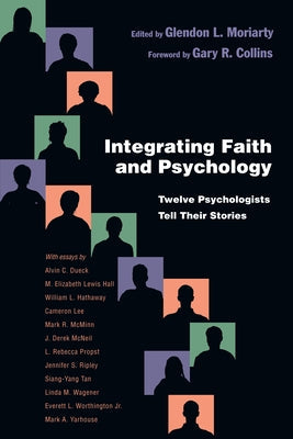 Integrating Faith and Psychology: Twelve Psychologists Tell Their Stories Paperback IVP Academic