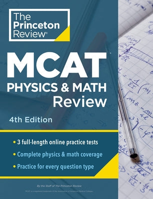 Princeton Review MCAT Physics and Math Review, 4th Edition: Complete Content Prep + Practice Tests Paperback Princeton Review