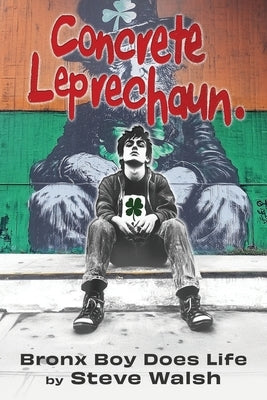 Concrete Leprechaun by Walsh, Steve